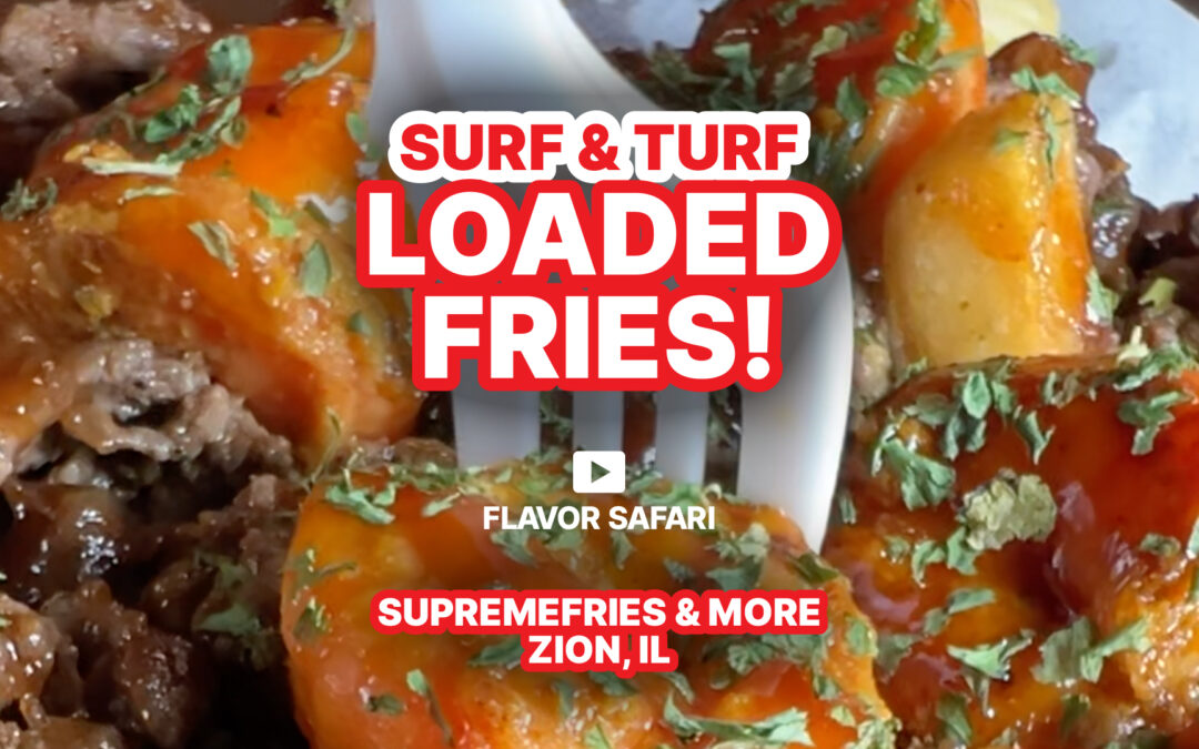 Surf & Turf Loaded Fries at Supremefries and More, Zion IL