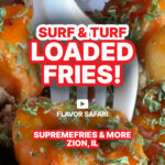 Surf & Turf Loaded Fries at Supremefries and More, Zion IL