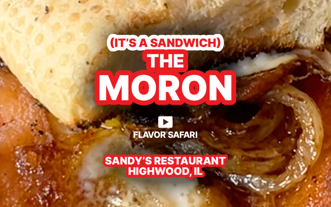 The Moron (Breakfast Sandwich), Sandy’s Restaurant, Highwood IL
